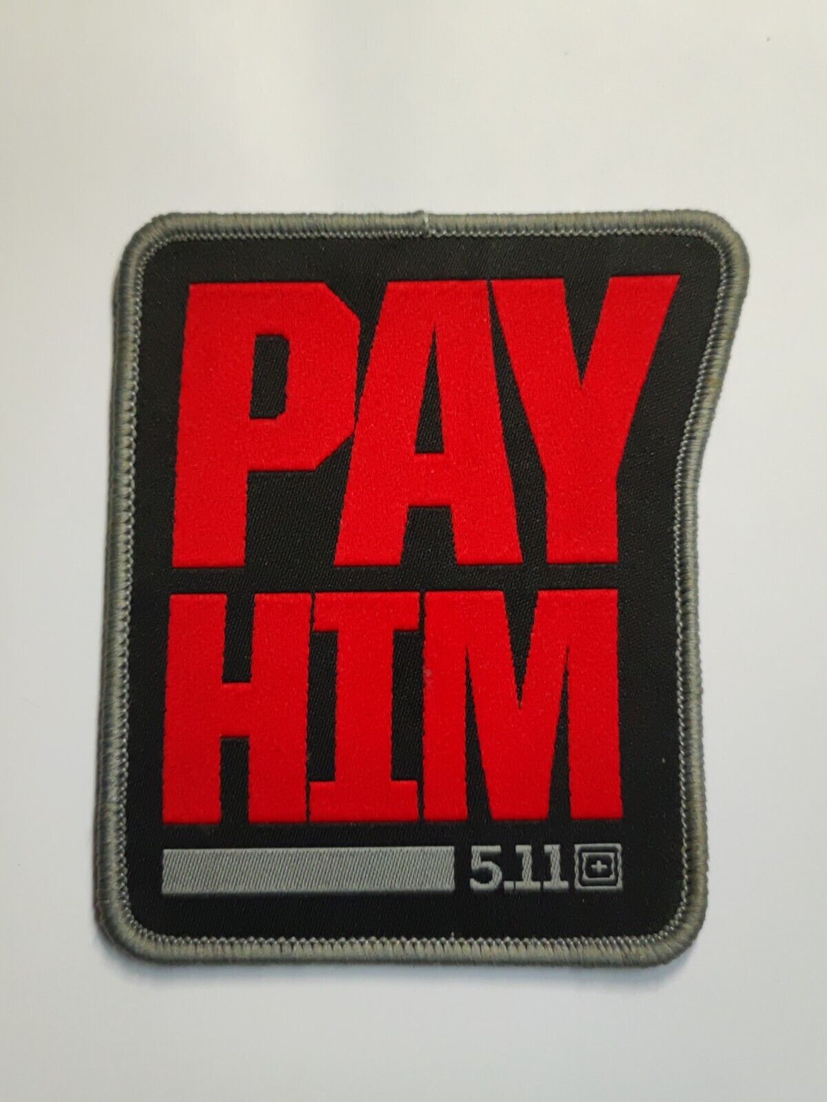 AMM68 5.11 TACTICAL PAY HIM EMBROIDERED IRON ON SEWING CLOTH PATCH BADGE (JF033)