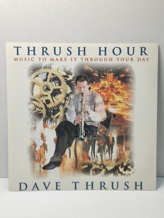 AMM25 DAVE THRUSH HOUR MUSIC TO MAKE IT THROUGH YOUR DAY SAXOPHONE 1995 USA English CD FCP063